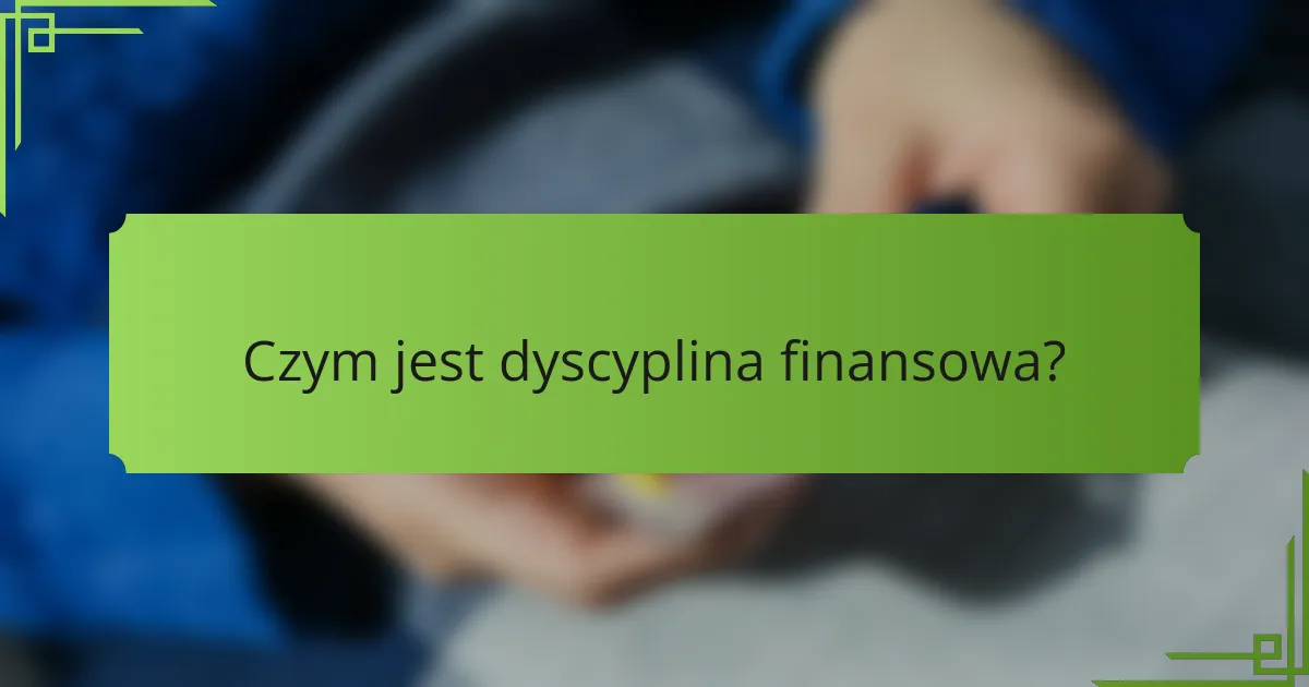 Czym jest dyscyplina finansowa?